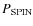 $P_{\rm SPIN}$