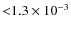 ${<}1.3 \times 10^{-3}$