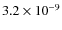 $3.2 \times 10^{-9}$