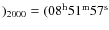 $)_{2000} =(\rm08^h51^m57^s$