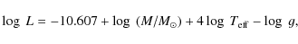 \begin{displaymath}\log~L=-10.607+\log~(M/M_\odot)+4\log~T_{\rm eff}-\log~g ,
\end{displaymath}