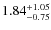 $\rm 1.84^{+1.05}x{-0.75}$