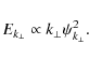 \begin{displaymath}
E_{k_{\perp}}\propto k_{\perp}\psi^{2}_{k_{\perp}}.
\end{displaymath}