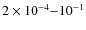$2\times 10^{-4}{-}10^{-1}$