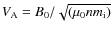 $V_{\rm A}=B_{0}/\sqrt{(\mu_{0}nm_{\rm i})}$