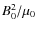 $B_{0}^{2}/\mu_{0}$