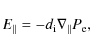 \begin{displaymath}E_{\parallel}=-d_{\rm i}\nabla_{\parallel}P_{\rm e},
\end{displaymath}