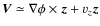 $\vec{V}\simeq\nabla \phi\times \vec{z}+v_{z}\vec{z}$