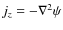 $j_{z}=-\nabla^{2}\psi$