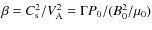 $\beta= C_{\rm s}^{2}/V_{\rm A}^{2} =\Gamma P_{0}/(B_{0}^{2}/\mu_{0})$