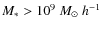 $M_{*} > 10^9 ~{M_{\odot}}~ h^{-1}$