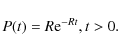 \begin{displaymath}%
P(t)=R{\rm e}^{-Rt}, t>0.
\end{displaymath}