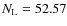 $N_{\rm L} = 52.57$