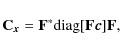 \begin{displaymath}%
\Cb_{{\vec x}} = {\bf F}^* {\rm diag}[{\bf F}{\vec c}] {\bf F},
\end{displaymath}
