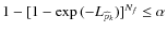 $1-[1-\exp{(-L_{\widehat p_k})}]^{N_f} \le \alpha$