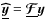 $\underline{\vec{\widehat{{y}}}}= \underline{\vec{{\mathcal{F}}}}{\vec y}$