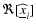 $\Re[\widehat{\underline{x}}_l]$