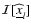$\mathcal{I}[\widehat{\underline{x}}_l]$