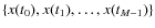 $\{ x(t_0), x(t_1), \ldots, x(t_{M-1}) \}$