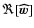$\Re[{\vec{\widehat w}}]$
