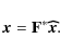 \begin{displaymath}%
{\vec x}= {\bf F}^* {\vec{\widehat x}}.
\end{displaymath}