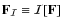 ${\bf F}_{\mathcal{I}} \equiv \mathcal{I}[{\bf F}]$