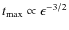 $t_{\rm max}\propto \epsilon^{-3/2}$