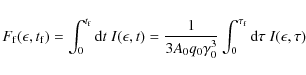 \begin{displaymath}F_{\rm f}(\epsilon, t_{\rm f})=\int_0^{t_{\rm f}} {\rm d}t~ I...
...mma _0^3}\int_0^{\tau _{\rm f}}{\rm d}\tau ~ I(\epsilon,\tau )
\end{displaymath}
