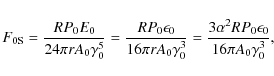 \begin{displaymath}F_{\rm0S}={RP_0E_0\over 24\pi rA_0\gamma _0^5}={RP_0\epsilon_...
...a _0^3}={3\alpha ^2RP_0\epsilon_0 \over 16\pi A_0\gamma _0^3},
\end{displaymath}