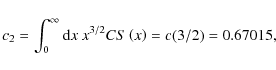 \begin{displaymath}c_2=\int _0^\infty {\rm d}x~ x^{3/2}CS \left(x\right)=c(3/2)=0.67015,
\end{displaymath}