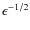 $ \epsilon^{-1/2}$
