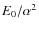 $E_0/\alpha ^2$