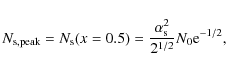 \begin{displaymath}N_{\rm s,peak}=N_{\rm s}(x=0.5)={\alpha _{\rm s}^2\over 2^{1/2}}N_0{\rm e}^{-1/2},
\end{displaymath}