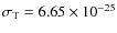 $\sigma _{\rm T}=6.65\times 10^{-25}$
