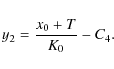 \begin{displaymath}y_2={x_0+T\over K_0}-C_4.
\end{displaymath}
