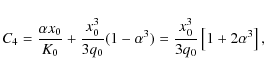 \begin{displaymath}C_4={\alpha x_0\over K_0}+{x_0^3\over 3q_0}(1-\alpha ^3)={x_0^3\over 3q_0}\left[1+2\alpha ^3\right],
\end{displaymath}