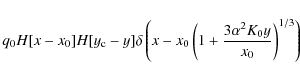 \begin{displaymath}q_0H[x-x_0]H[y_{\rm c}-y]\delta \left(x-x_0\left(1+{3\alpha ^2K_0y\over x_0}\right)^{1/3}\right)
\end{displaymath}