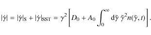 \begin{displaymath}\vert\dot{\gamma }\vert=\vert\dot{\gamma }\vert _{\rm S}+\ver...
...\rm d}\tilde\gamma ~ \tilde\gamma^2 n(\tilde\gamma ,t)\right].
\end{displaymath}