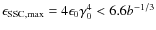 $\epsilon _{\rm SSC,max}=4\epsilon_0\gamma _0^4<6.6b^{-1/3}$