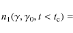 \begin{displaymath}n_1(\gamma ,\gamma _0,t<t_{\rm c})=
\end{displaymath}