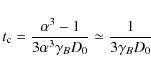 \begin{displaymath}t_{\rm c}={\alpha ^3-1\over 3\alpha ^3\gamma _BD_0}\simeq {1\over 3\gamma _BD_0}
\end{displaymath}