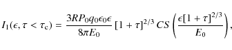 \begin{displaymath}I_1(\epsilon, \tau <\tau _{\rm c})=
{3RP_0q_0\epsilon_0 \epsi...
...ght]^{2/3}
CS \left({\epsilon[1+\tau ]^{2/3}\over E_0}\right),
\end{displaymath}