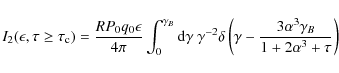 \begin{displaymath}I_2(\epsilon,\tau \ge \tau _{\rm c})={RP_0q_0\epsilon\over 4\...
...t(\gamma -{3\alpha ^3\gamma _B\over 1+2\alpha ^3+\tau }\right)
\end{displaymath}