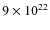 $9\times10^{22}$
