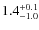 $\rm 1.4_{-1.0}^{+0.1}$
