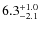 $\rm 6.3_{-2.1}^{+1.0}$