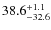 $\rm 38.6_{-32.6}^{+1.1}$