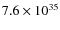 $7.6\times10^{35}$