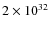 $2\times10^{32}$