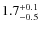 $\rm 1.7^{+0.1}_{-0.5}$